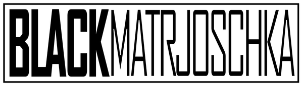 BLACKMATRJOSCHKA